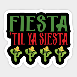 Fiesta 'til Ya Siesta Sticker